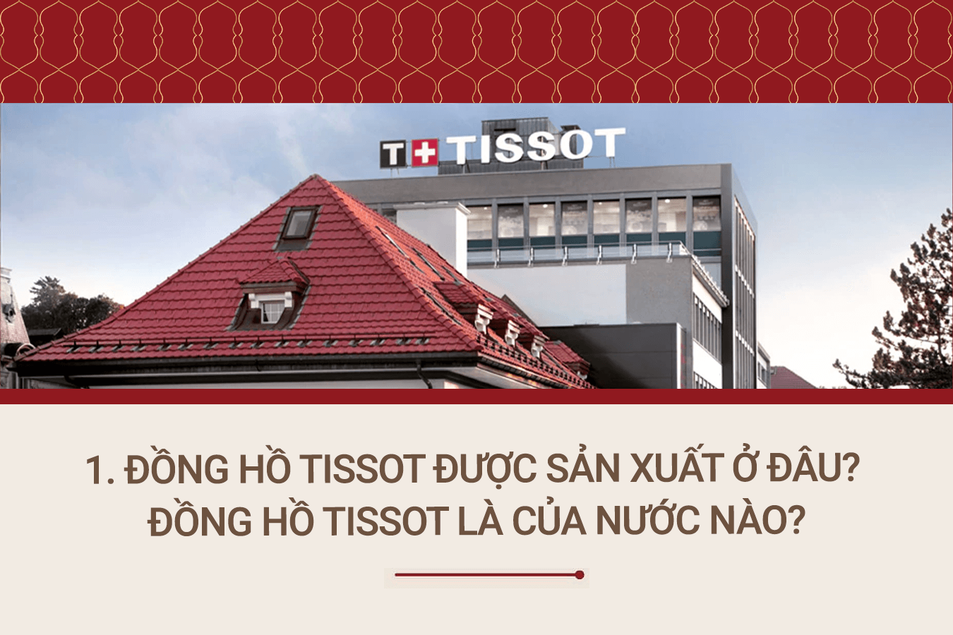 Đồng hồ Tissot được sản xuất ở đâu? Đồng hồ Tissot của nước nào?